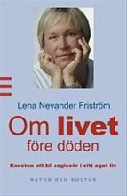 Bild Om livet före döden , Nevander Friström, Lena  