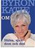 Byron Katie om hälsa, sjukdom och död , Av: Katie, Byron  