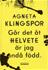Går det åt helvete är jag ändå född , Av: Klingspor, Agneta