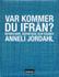 Var kommer du ifrån? - Intervjuer, reportage och essäer, Jordahl, Anneli
