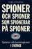 Spioner och spioner som spionerar på spioner , Av: Forsberg, Tore