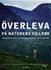 Överleva på nat. villkor sommar- och vintertid , Källman, Stefan; Sepp, Harry;  