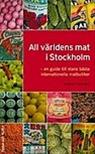 Bild All världens mat i Stockholm , Av: André, Charlotte