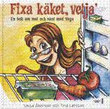 Bild Fixa käket, vetja' , Av: Åkervall, Sassa 