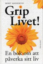Bild Grip livet! , Av: Mannseth, Berit  