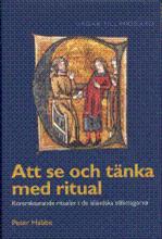 Bild Att se och tänka med ritual - Kontrakterande ritualer i de isländska släkts, Habbe, Peter