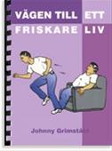 Bild Vägen till ett friskare liv , Grimståhl, Johnny