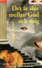 Bild Det är slut mellan Gud och mig, Mazetti, Katarina