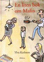 Bild En liten bok om Malin, Karlsson, Ylva