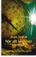 Bild När allt kommer samman : reflektioner över och under några liv , Sundvall Jörgen