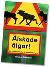 Bild Älskade älgar! , Av: Blomquist, Torsten 