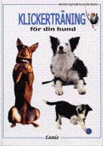 Bild Klickerträning för din hund , Egtvedt, Morten; Köste, Cecilie