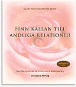 Bild Finn källan till andliga relationer : glöd med närvarons kraft , Hendricks Kathlyn & Gay