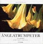 Bild Änglatrumpeter och spikklubbor , Geite, Lars; Geite, Birgitta; 