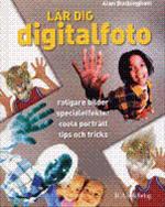 Bild Lär dig digitalfoto - roligare bilder, specialeffekter, coola prträtt, tips , Buckingham, Alan