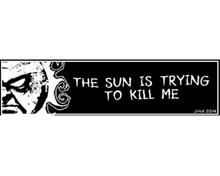 Bild The Sun is Trying to Kill me - KlistermÃ¤rke 