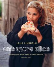 Bild Leila Lindholm One More Slice - Surdegsbröd, pizza, pasta och söta bakverk