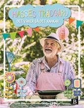 Bild Hasses trädgård : det växer så det knakar av Hasse Andersson, Monika Forsberg, Mikael Hansson