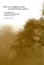 Bild Det var en plågsam stund, en stund af indre smärta : en psykobiografi över Lina Sandells sorgeberabetning mellan åren 1858-1861